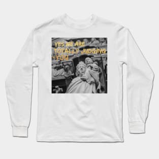 We are Totally judging you Long Sleeve T-Shirt